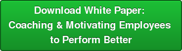 Download White Paper: Coaching & Motivating Employees to Perform Better