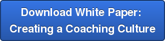 Download White Paper: Creating a Coaching Culture
