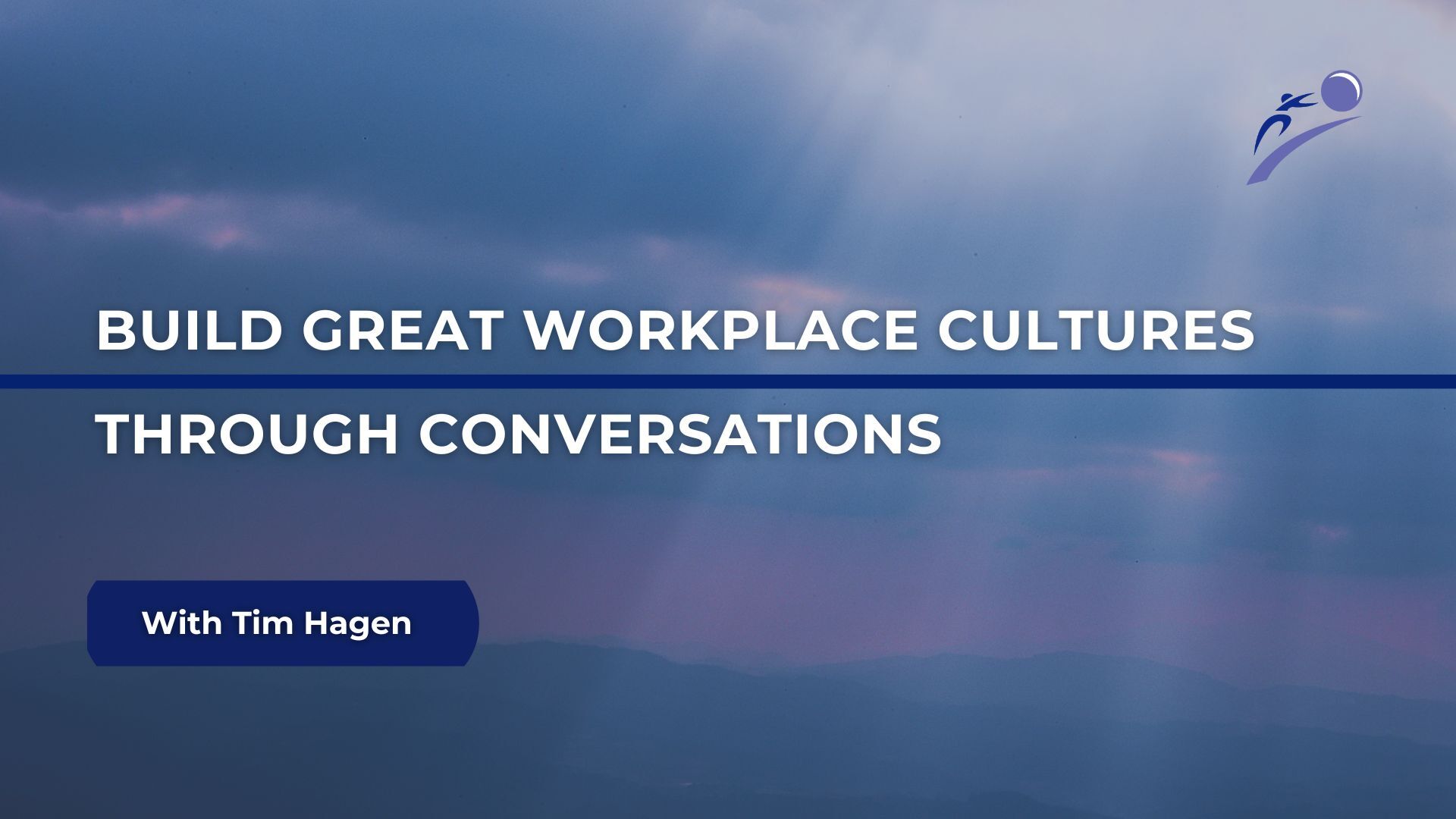 Build Great Workplace Cultures Through Conversation