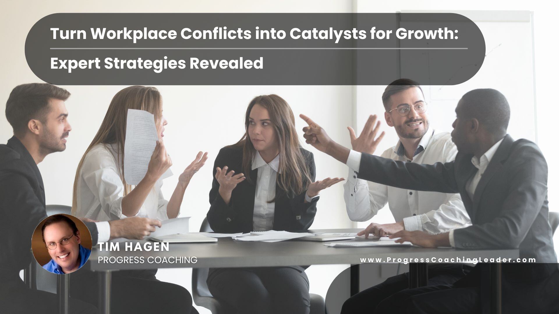 Turn Workplace Conflicts into Catalysts for Growth: Expert Strategies Revealed