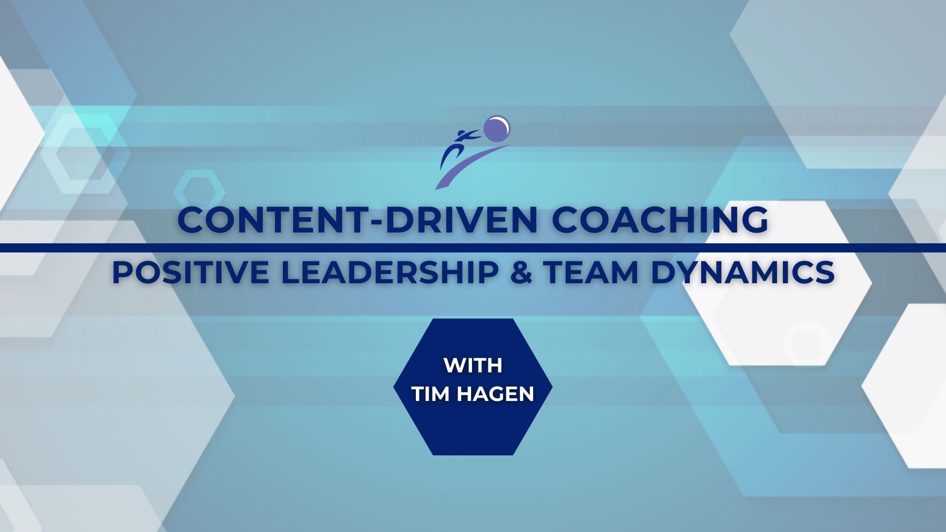 Content Driven Coaching: Positive Leadership and Team Dynamics