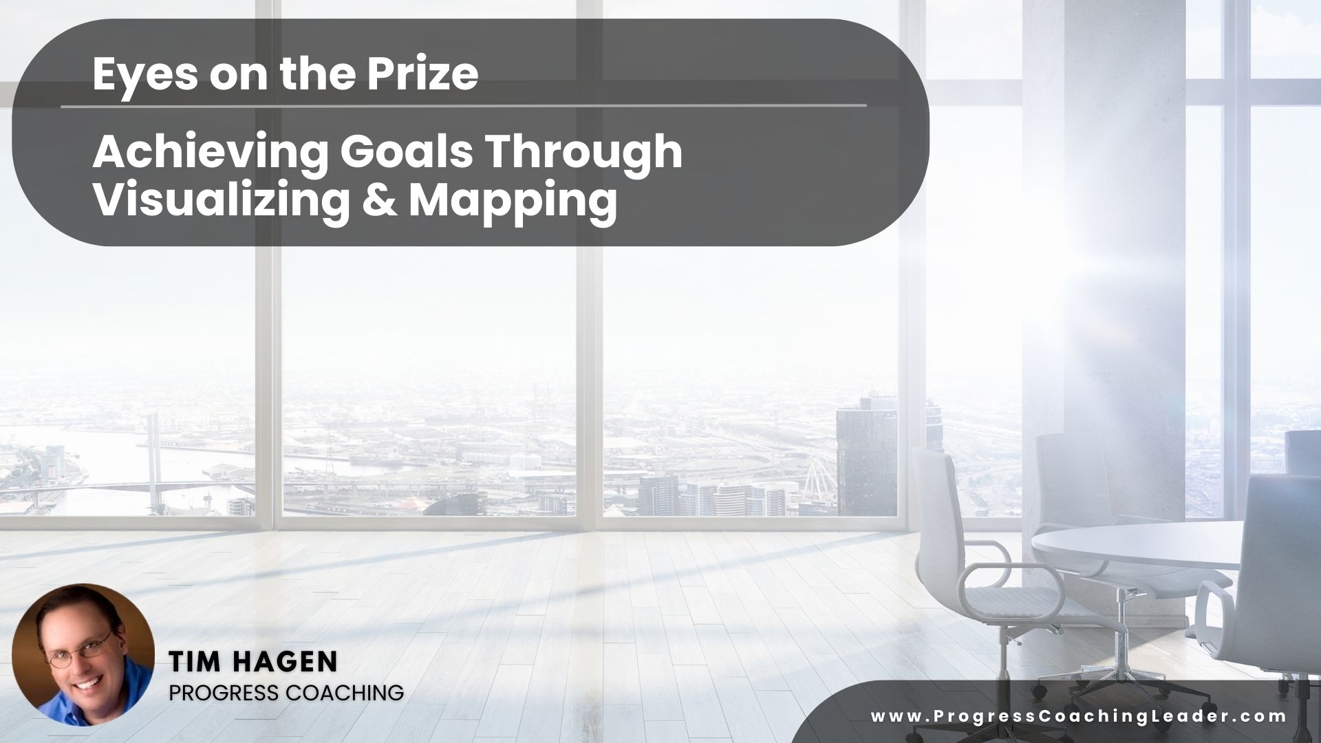 Eyes on the Prize: Achieving Goals through Visualizing & Mapping