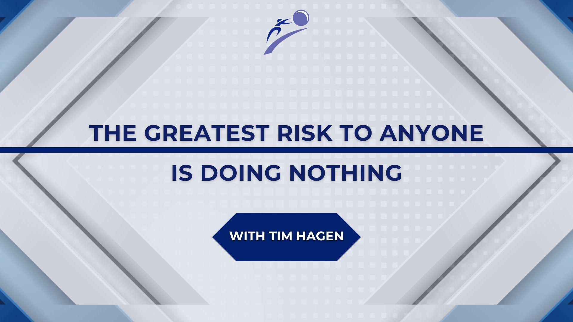 The Greatest Risk to Anyone Is Doing Nothing