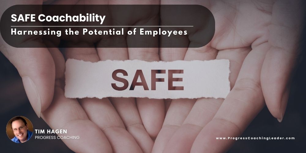 Harnessing the Potential of Employees through SAFE Coachability