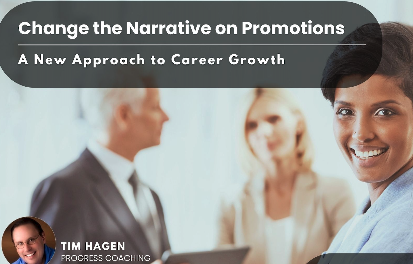 Change the Narrative on Promotions: A New Approach to Career Growth