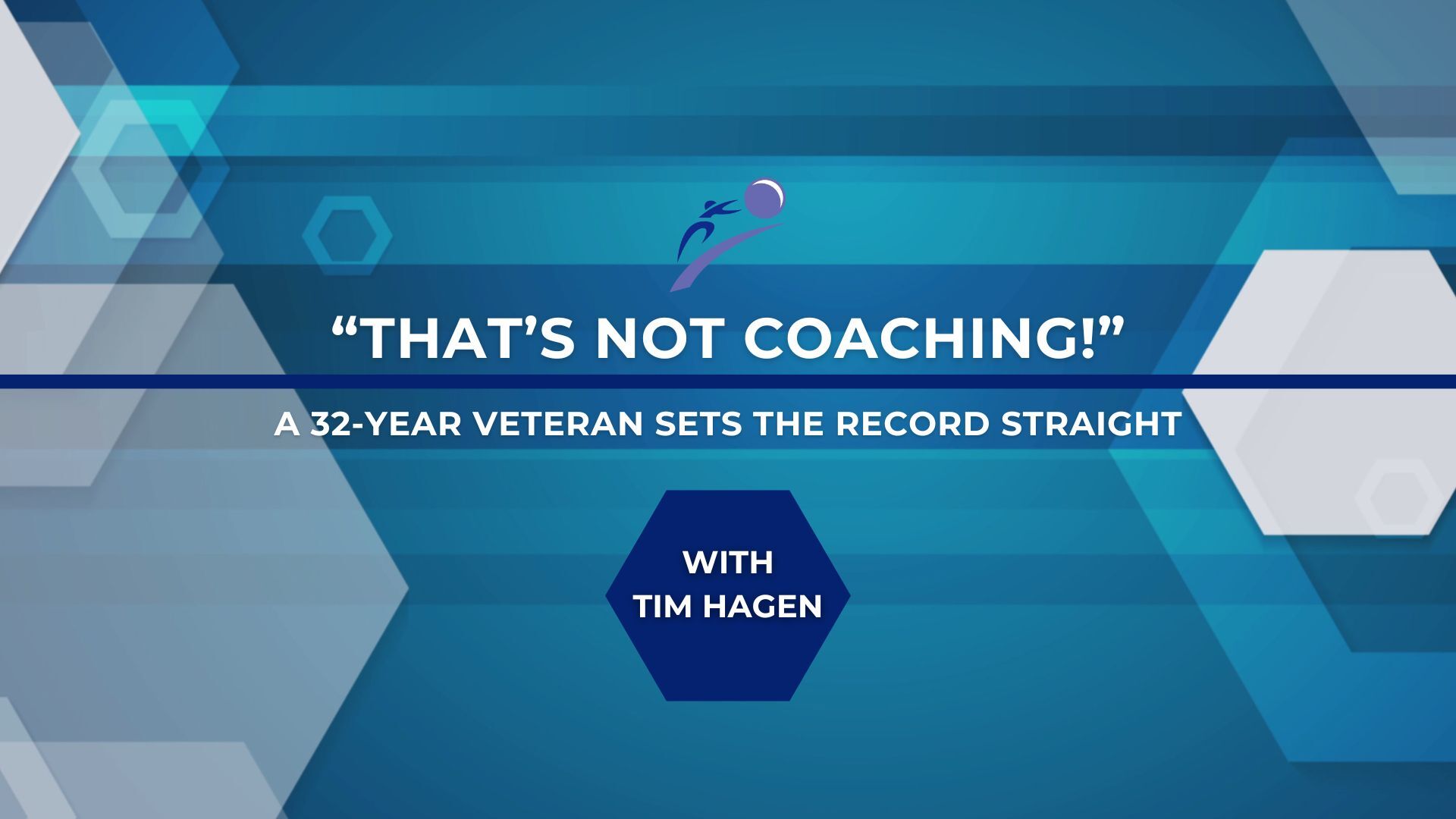 That's Not Coaching! A 32-Year Veteran Sets the Record Straight